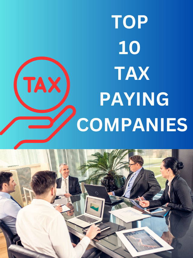 Top 10 Tax Paying companies in 2024