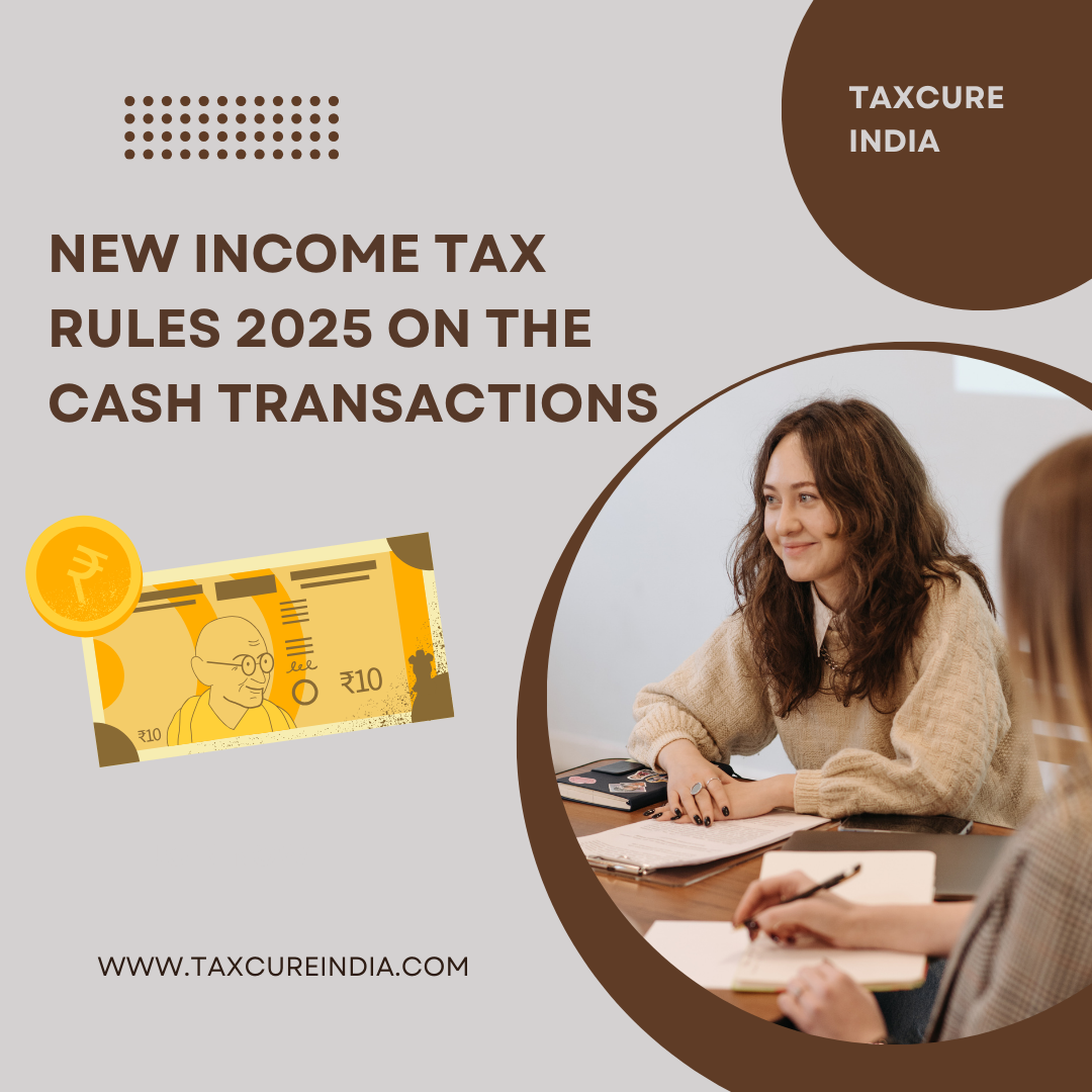 NEW INCOME TAX RULES 2025 ON THE CASH TRANSACTIONS